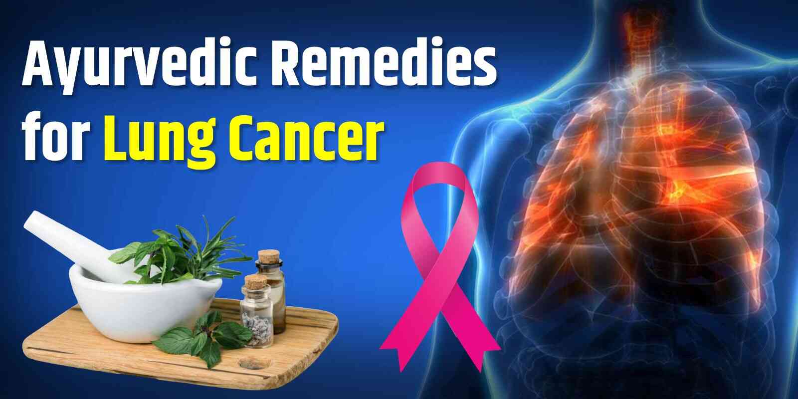 Ayurvedic Remedies for Lung Cancer